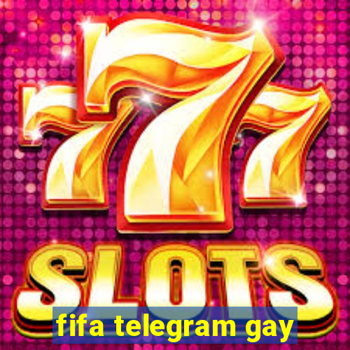 fifa telegram gay